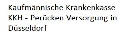 KKH Perücken Versorgung Kaufmaennische Krankenkasse KKH Peruecken Versorgung in Duesseldorf
