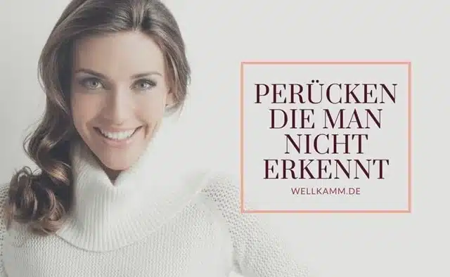 Perücken die man nicht erkennt